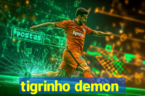 tigrinho demon